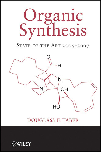 Organic Synthesis: State of the Art 2005-2007 (Organic Synthesis: State of the Art) book cover by Douglass F. Taber