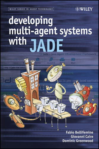 Developing Multi-Agent Systems with JADE (Wiley Series in Agent Technology) book cover by Fabio Luigi Bellifemine, Giovanni Caire, Dominic Greenwood
