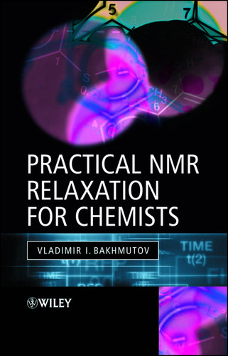 Practical Nuclear Magnetic Resonance Relaxation for Chemists book cover by Vladimir I. Bakhmutov