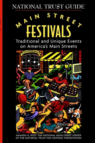 Main Street Festivals: Traditional and Unique Events on America's Main Streets book cover by National Trust for Historic Preservation, Amanda B. West