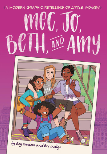 Meg, Jo, Beth, and Amy: A Modern Graphic Novel Retelling of Little Women (Classic Graphic Novel Remix) book cover by Rey Terciero