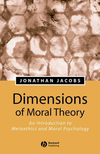 Dimensions of Moral Theory: An Introduction to Metaethics and Moral Psychology book cover by Jonathan Jacobs