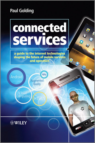 Connected Services: A Guide to the Internet Technologies Shaping the Future of Mobile Services and Operators book cover by Paul Golding