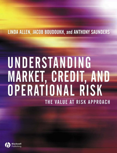 Understanding Market, Credit, and Operational Risk: The Value at Risk Approach book cover by Linda Allen, Jacob Boudoukh, Anthony Saunders