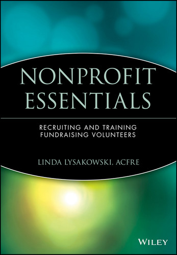 Nonprofit Essentials: Recruiting and Training Fundraising Volunteers (The AFP/Wiley Fund Development Series) book cover by Linda Lysakowski, ACFRE