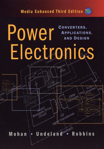 Power Electronics: Converters, Applications, and Design book cover by Ned Mohan, Tore M. Undeland, William P. Robbins