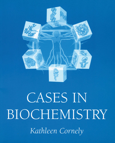 Cases in Biochemistry book cover by Kathleen Cornely