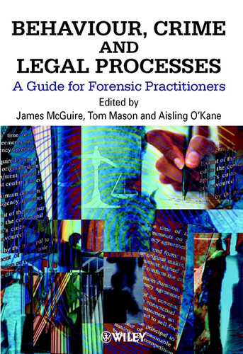 Behaviour, Crime and Legal Processes: A Guide for Forensic Practitioners book cover by 
