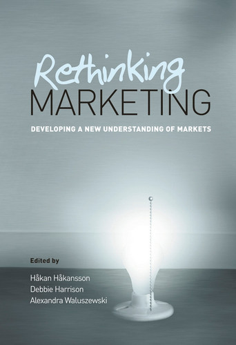 Rethinking Marketing: Developing a New Understanding of Markets book cover by 