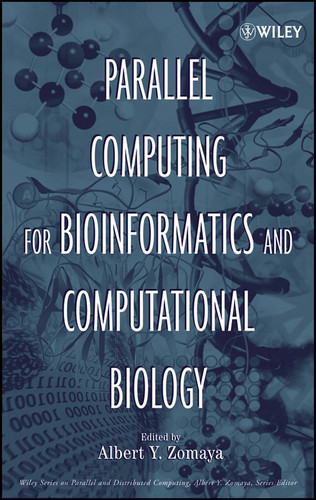 Parallel Computing for Bioinformatics and Computational Biology: Models, Enabling Technologies, and Case Studies (Wiley Series on Parallel and Distributed Computing) book cover by 