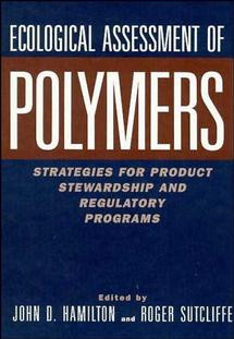 Ecological Assessment Polymers: Strategies for Product Stewardship and Regulatory Programs book cover by 