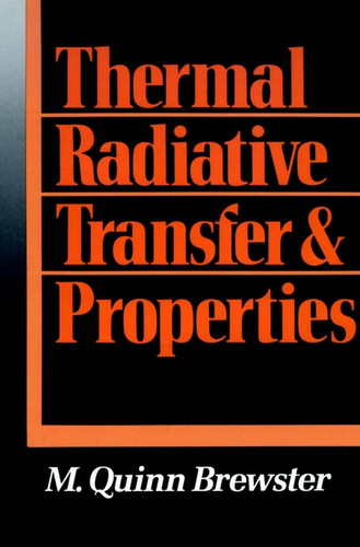 Thermal Radiative Transfer and Properties book cover by M. Quinn Brewster
