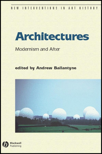 Architectures: Modernism and After (New Interventions in Art History) book cover by 