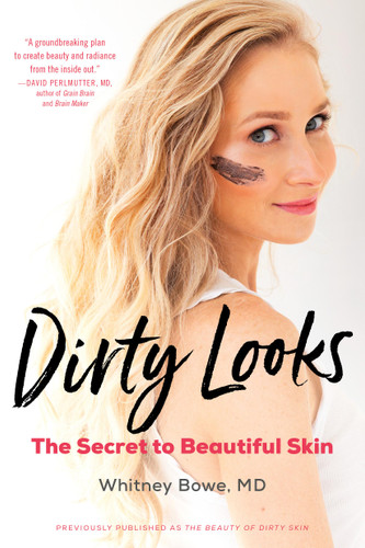 Dirty Looks: The Secret to Beautiful Skin book cover by Whitney Bowe