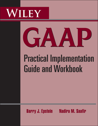 Wiley GAAP: Practical Implementation Guide and Workbook book cover by Barry J. Epstein, Nadira M. Saafir
