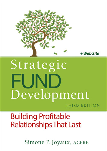 Strategic Fund Development, + WebSite: Building Profitable Relationships That Last book cover by Simone P. Joyaux