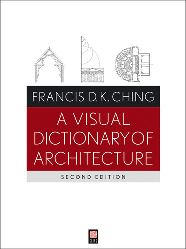 A Visual Dictionary of Architecture book cover by Francis D. K. Ching