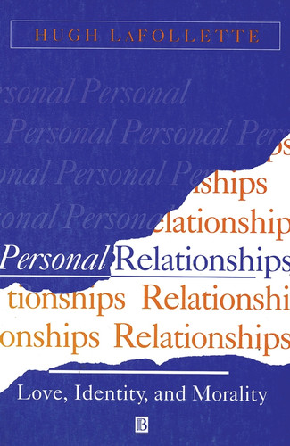 Personal Relationships: Love, Identity, and Morality book cover by Hugh LaFollette