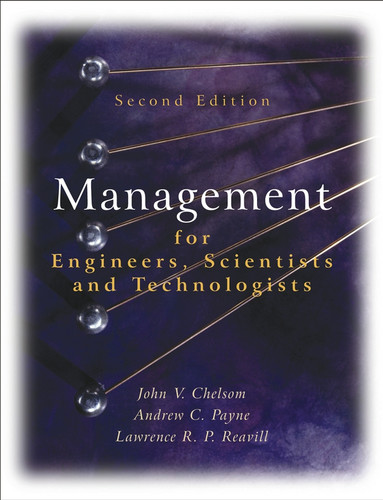 Management for Engineers, Scientists and Technologists book cover by John V. Chelsom, Andrew C. Payne, Lawrence R. P. Reavill