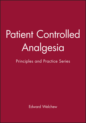 Patient Controlled Analgesia: Principles and Practice Series book cover by Edward Welchew