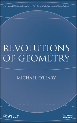 Revolutions of Geometry (Pure and Applied Mathematics: A Wiley Series of Texts, Monographs and Tracts) book cover by Michael L. O'Leary