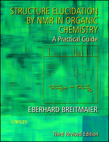 Structure Elucidation by NMR in Organic Chemistry: A Practical Guide book cover by Eberhard Breitmaier