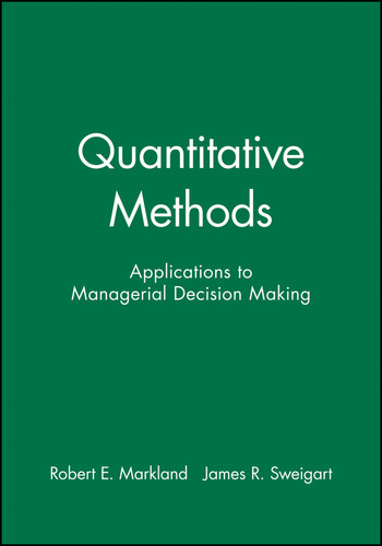 Quantitative Methods: Applications to Managerial Decision Making book cover by Robert E. Markland, James R. Sweigart