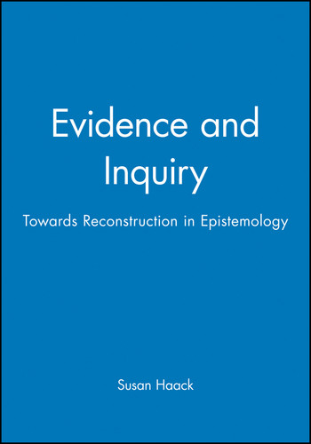 Evidence and Inquiry: Towards Reconstruction in Epistemology book cover by Susan Haack