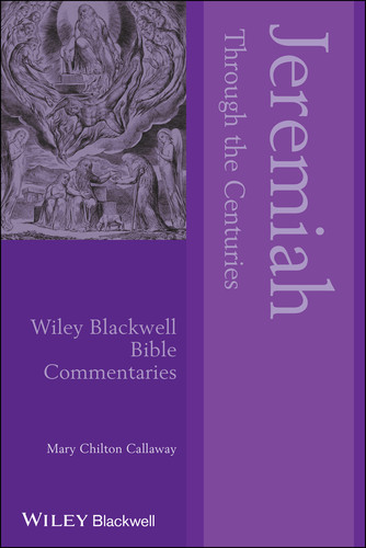 Jeremiah Through the Centuries (Wiley Blackwell Bible Commentaries) book cover by Mary Chilton Callaway