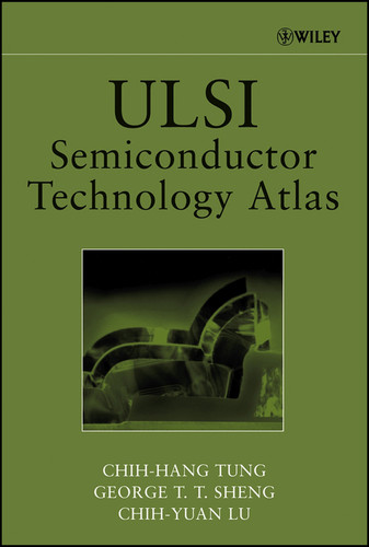 ULSI Semiconductor Technology Atlas book cover by Chih-Hang Tung, George T. T. Sheng, Chih-Yuan Lu
