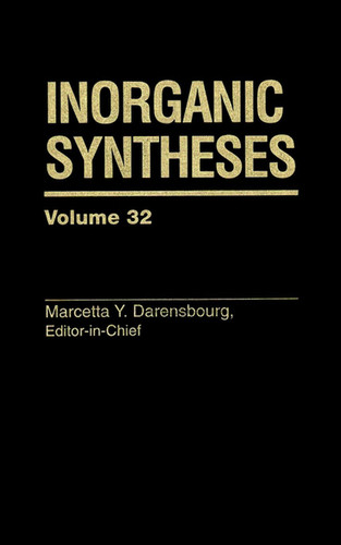 Inorganic Syntheses, Volume 32 (Inorganic Syntheses) book cover by 
