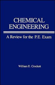 Chemical Engineering Review for PE Exam book cover by William E. Crockett