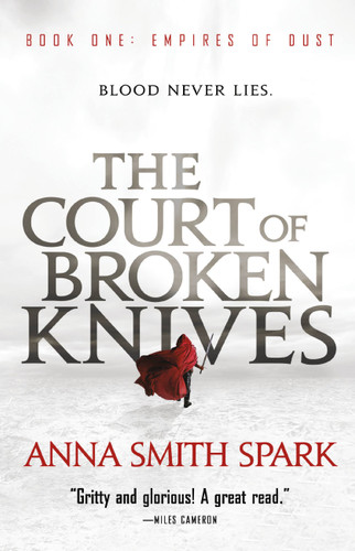 The Court of Broken Knives (Empires of Dust #1) book cover by Anna Smith Spark