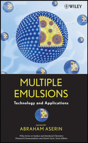 Multiple Emulsion: Technology and Applications (Wiley Series on Surface and Interfacial Chemistry) book cover by 