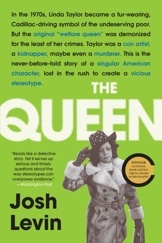 The Queen: The Forgotten Life Behind an American Myth book cover by Josh Levin