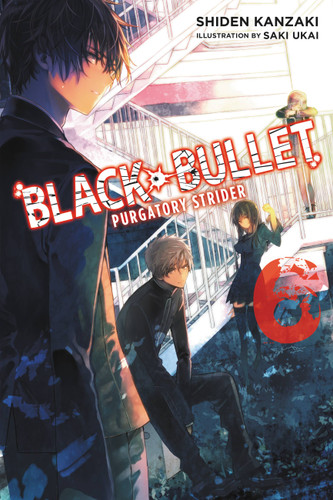 Black Bullet, Vol. 6 (light novel): Purgatory Strider (Black Bullet (light novel) #6) book cover by Shiden Kanzaki