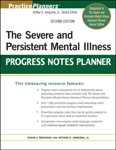 The Severe and Persistent Mental Illness Progress Notes Planner (PracticePlanners) book cover by David J. Berghuis, Arthur E. Jongsma, Jr.