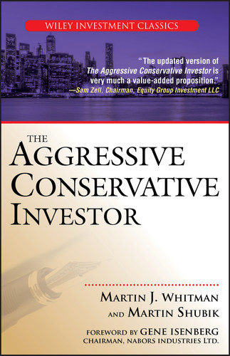 The Aggressive Conservative Investor (Wiley Investment Classics) book cover by Martin J. Whitman, Martin Shubik