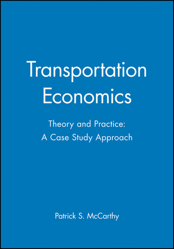 Transportation Economics: Theory and Practice: A Case Study Approach book cover by Patrick S. McCarthy