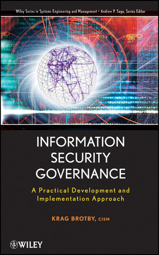 Information Security Governance: A Practical Development and Implementation Approach (Wiley Series in Systems Engineering and Management) book cover by Krag Brotby