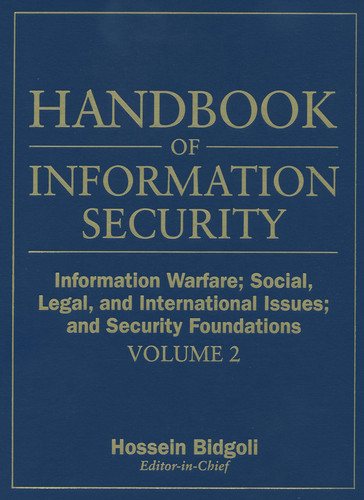 Handbook of Information Security, Information Warfare, Social, Legal, and International Issues and Security Foundations book cover by Hossein Bidgoli