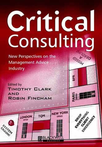 Critical Consulting: New Perspectives on the Management Advice Industry book cover by 