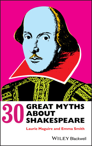 30 Great Myths about Shakespeare book cover by Laurie Maguire, Emma Smith