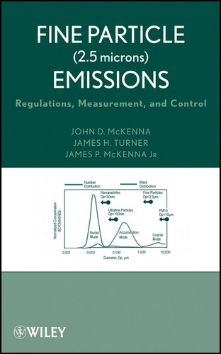 Fine Particle (2.5 microns) Emissions: Regulations, Measurement, and Control book cover by James P. McKenna, Jr., John D. McKenna, James H. Turner