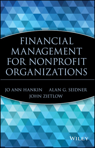 Financial Management for Nonprofit Organizations (Wiley Nonprofit Law, Finance and Management Series) book cover by Jo Ann Hankin, Alan Seidner, John Zietlow