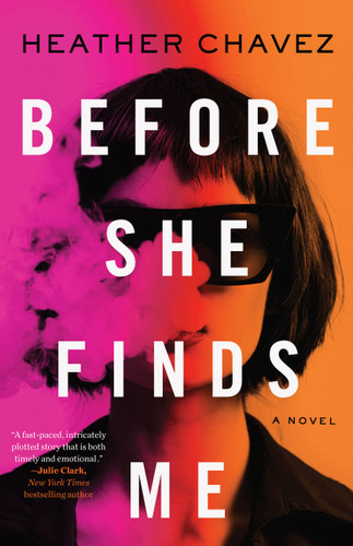 Before She Finds Me: A Novel book cover by Heather Chavez