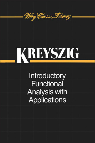 Introductory Functional Analysis with Applications (Wiley Classics Library) book cover by Erwin Kreyszig