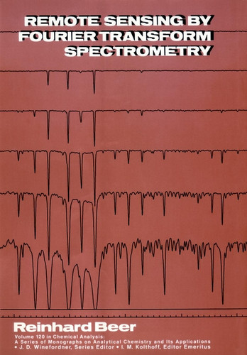 Remote Sensing by Fourier Transform Spectrometry (Chemical Analysis: A Series of Monographs on Analytical Chemistry and Its Applications) book cover by Reinhard Beer