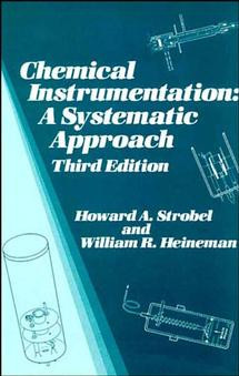 Chemical Instrumentation: A Systematic Approach book cover by Howard A. Strobel, William R. Heineman