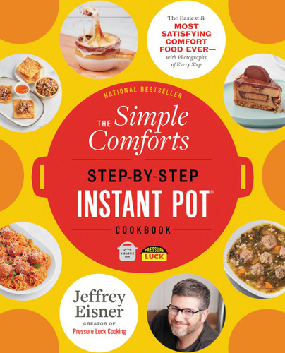 The Simple Comforts Step-by-Step Instant Pot Cookbook: The Easiest and Most Satisfying Comfort Food Ever — With Photographs of Every Step (Step-by-Step Instant Pot Cookbooks) book cover by Jeffrey Eisner